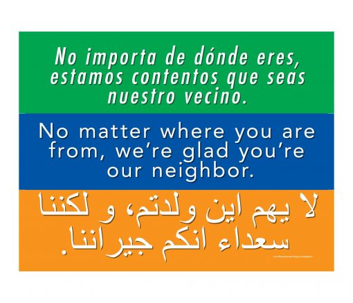 We're Glad You're Our Neighbor Sign 3 languages from The Next Wave Printing
